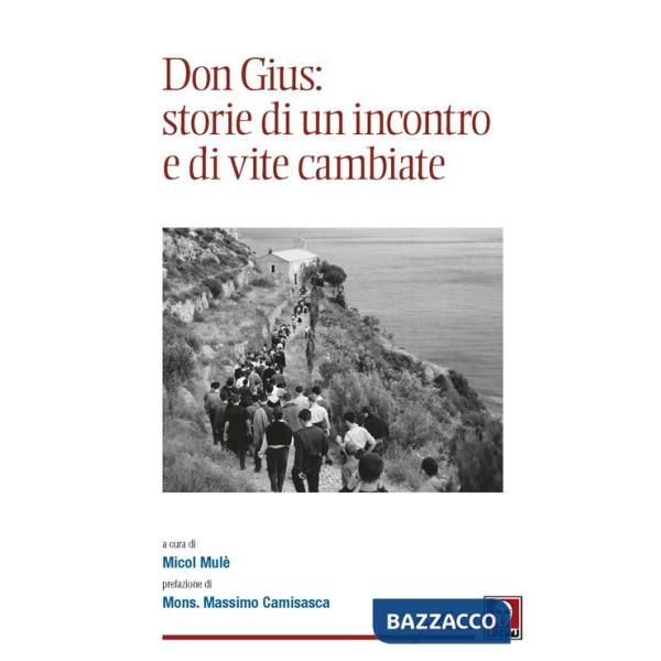 Don Gius: storie di un incontro e di vite cambiate
