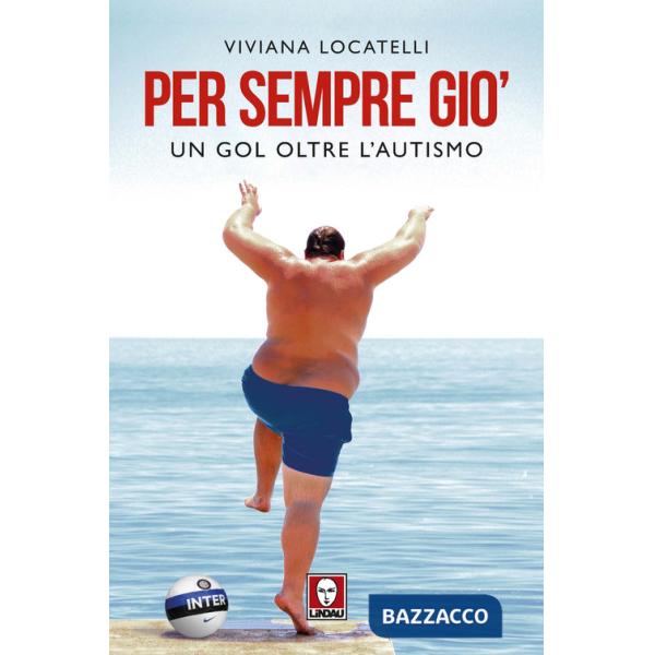 Per sempre Giò. Un gol oltre l'autismo