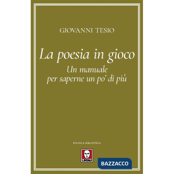 Poesia in gioco. Un manuale per saperne un po' di più (La)