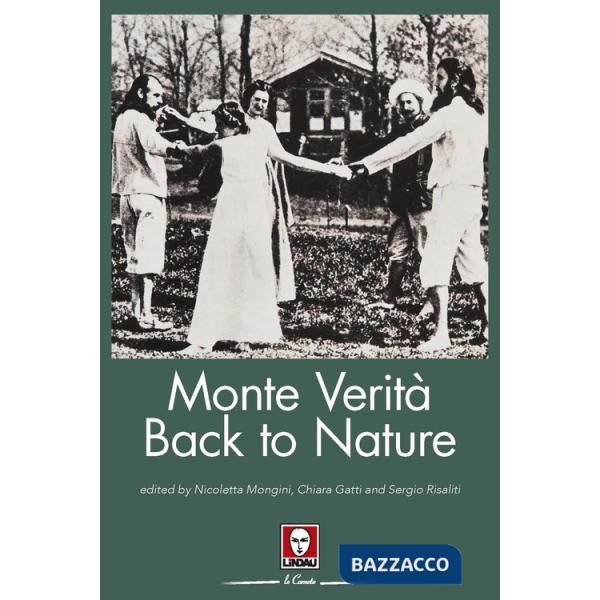 Monte Verità. Back to nature. Ediz. inglese