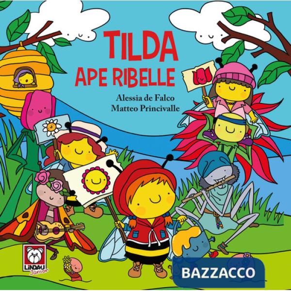 Tilda ape ribelle. Ediz. a colori