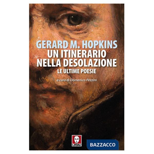 Itinerario nella desolazione. Le ultime poesie (Un)