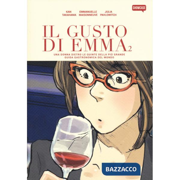 Gusto di Emma. Una donna dietro le quinte della più grande guida gastronomica del mondo (Il). Vol. 2