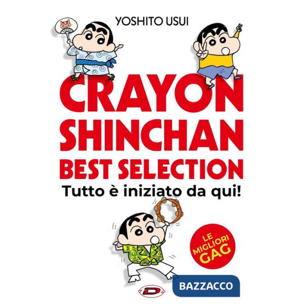 Crayon Shinchan. Best selection. Tutto è iniziato da qui!