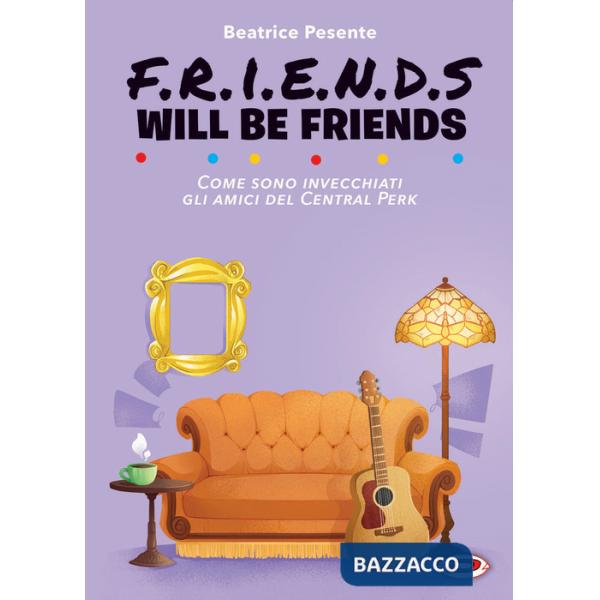 Friends will be friends. Come sono invecchiati gli amici del Central Perk
