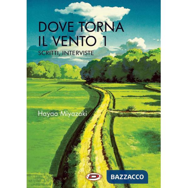 Dove torna il vento. Vol. 1: Scritti, interviste