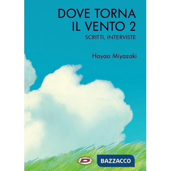 Dove torna il vento. Vol. 2: Scritti, interviste