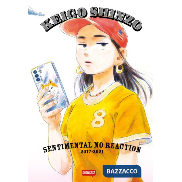 Sentimental no reaction (2017-2021). Ediz. italiana