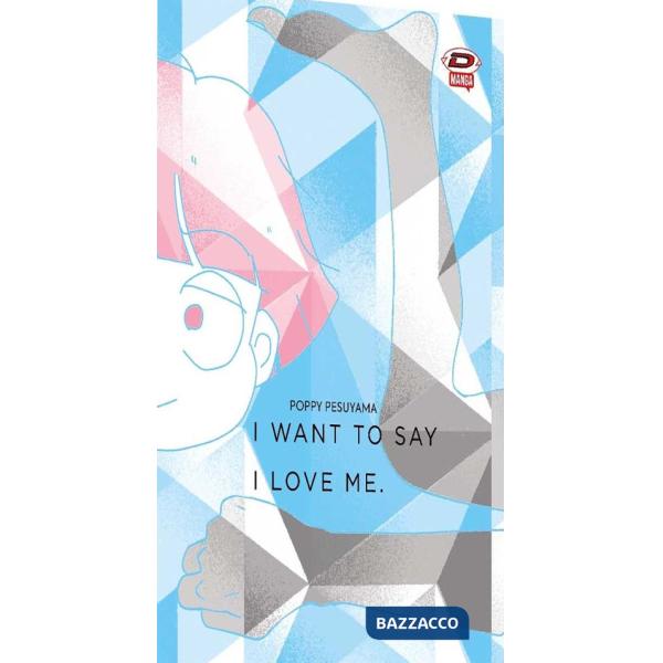 I want to say I love me. Sull'essere mangaka e transgender. Vol. 1-2