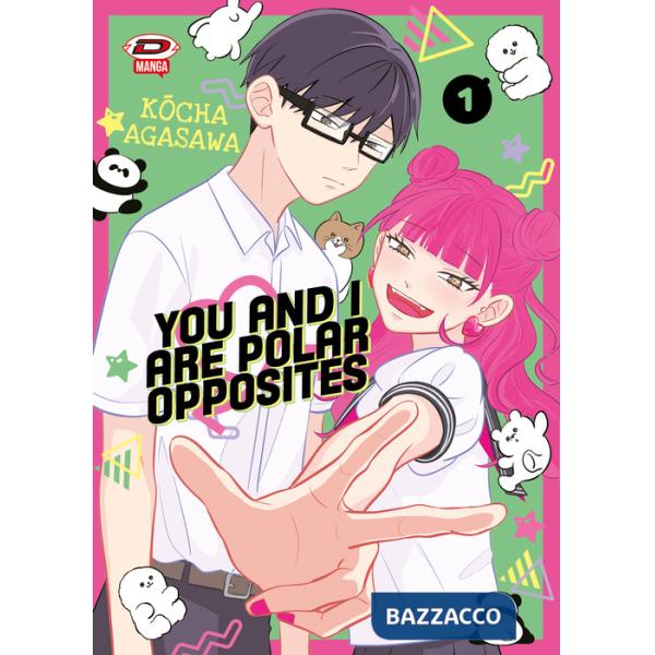 You and I are polar opposites. Vol. 1