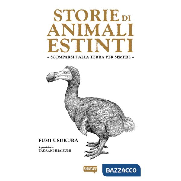 Storie di animali estinti. Scomparsi dalla Terra per sempre
