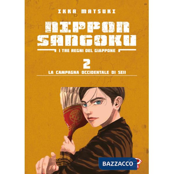 Nippon Sangoku. I tre regni del Giappone. Vol. 2: La campagna occidentale di Seii