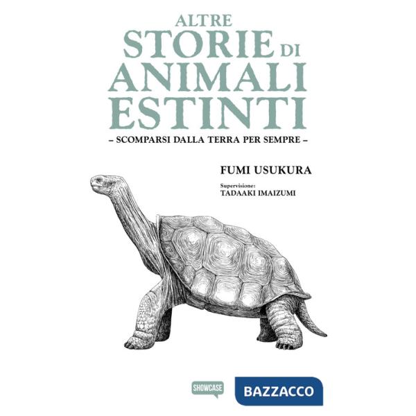 Altre storie di animali estinti. Scomparsi dalla Terra per sempre