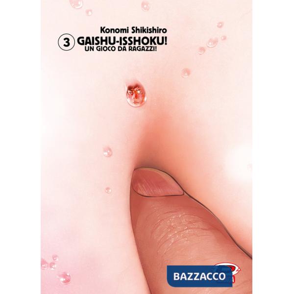 Gaishu Isshoku! Un gioco da ragazzi!. Vol. 3