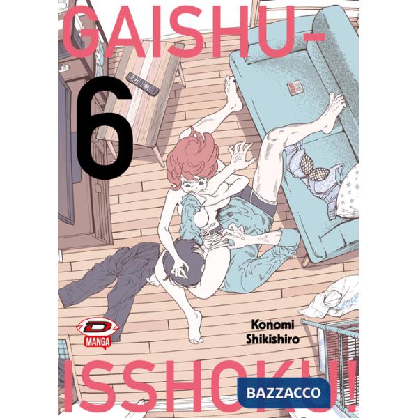 Gaishu Isshoku! Un gioco da ragazzi!. Vol. 6