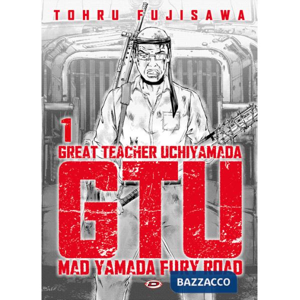 G.T.U. Great teacher Uchiyamada. Mad Yamada fury road. Ediz. variant. Vol. 1