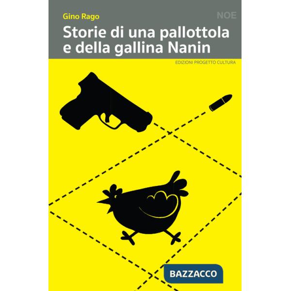 Storie di una pallottola e della gallina Nanin