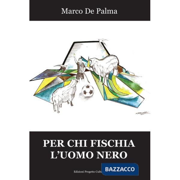 Per chi fischia l'uomo nero