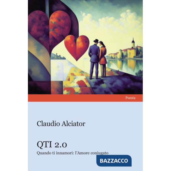 QTI 2.0. Quando ti innamori: l'amore coniugato