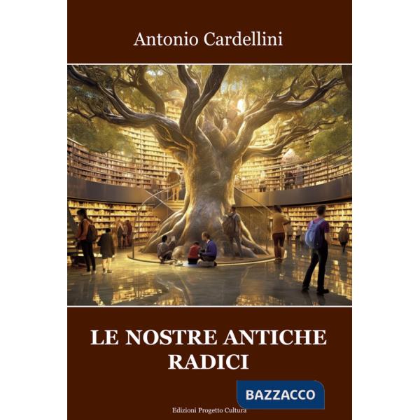 Nostre antiche radici (Le)