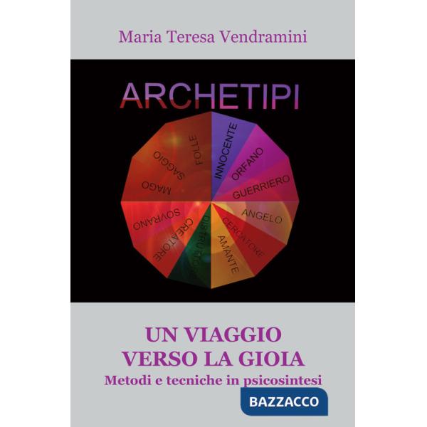 Viaggio verso la gioia. Metodi e tecniche in psicosintesi (Un)