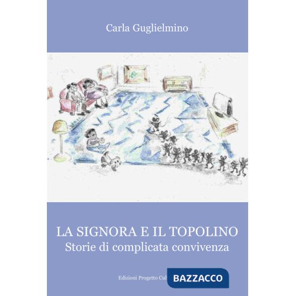 Signora e il topolino. Storie di complicata convivenza (La)