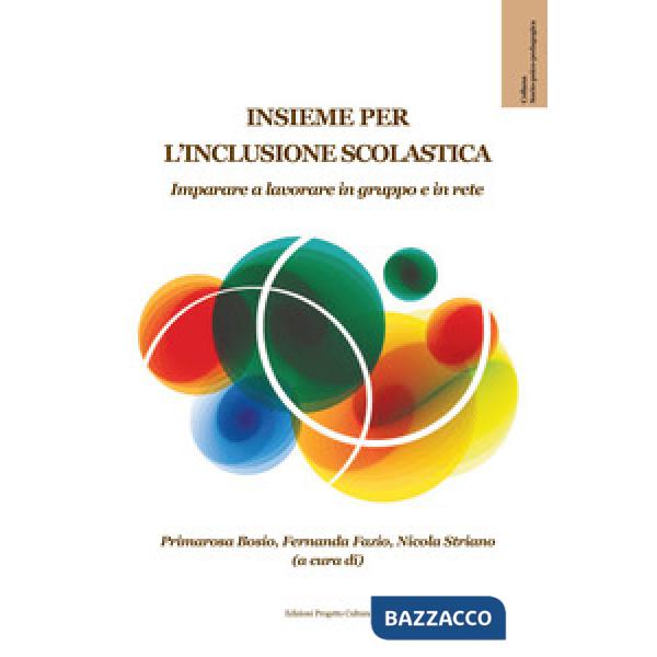 Insieme per l'inclusione scolastica. Imparare a lavorare in gruppo e in rete