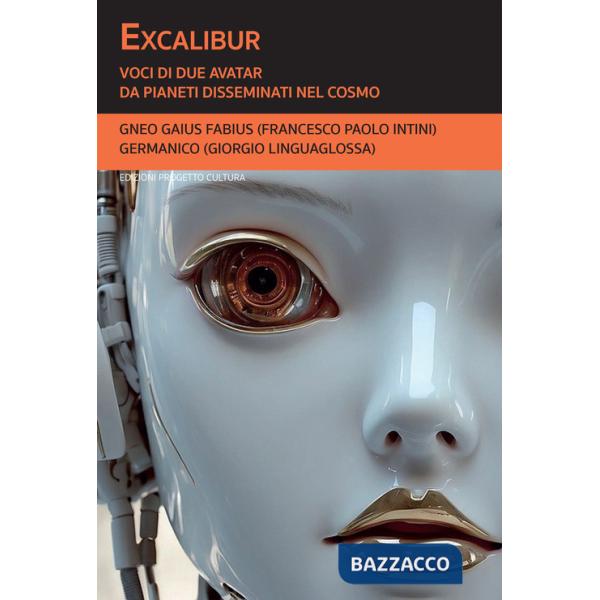 Excalibur. Voci di due Avatar da pianeti disseminati nel cosmo