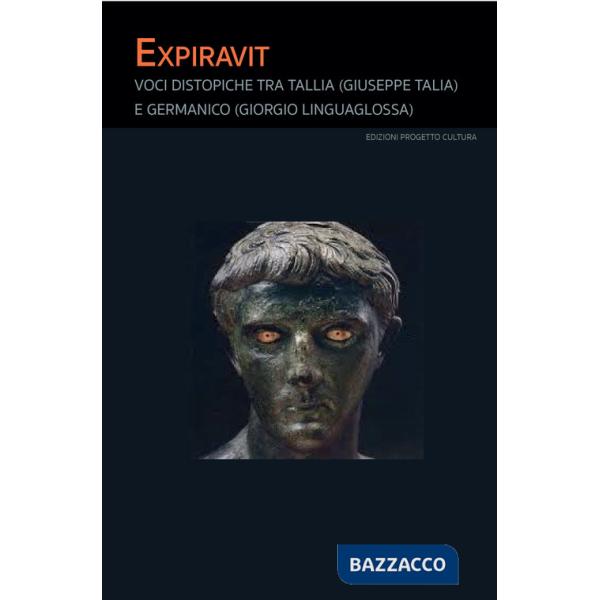 Expiravit. Voci distopiche tra Tallia (Giuseppe Talia) e Germanico (Giorgio Linguaglossa)
