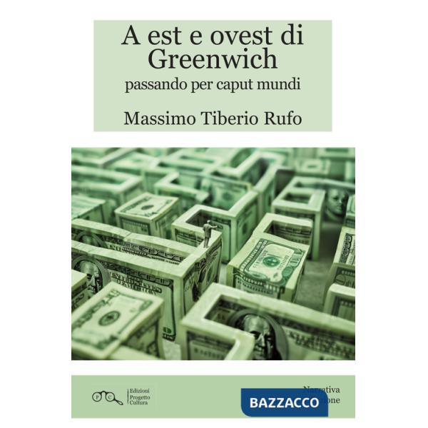 A Est e Ovest di Greenwich passando per Caput Mundi