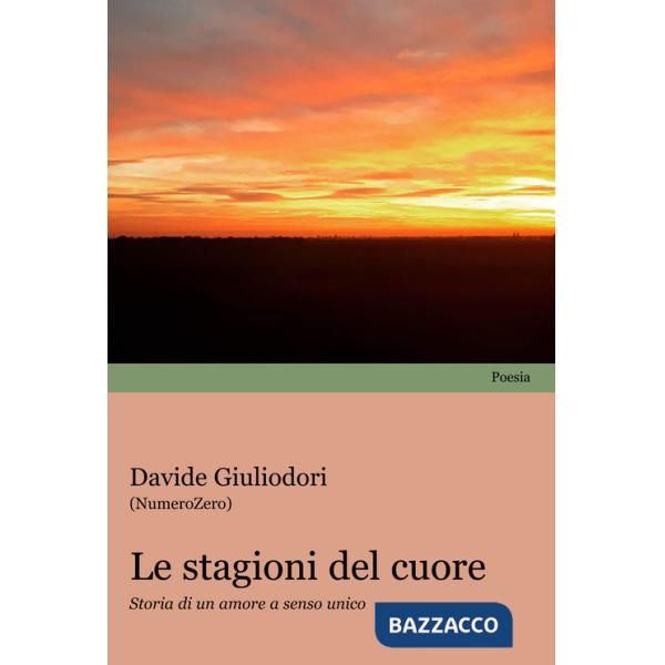 Stagioni del cuore. Storie di un amore a senso unico (Le)