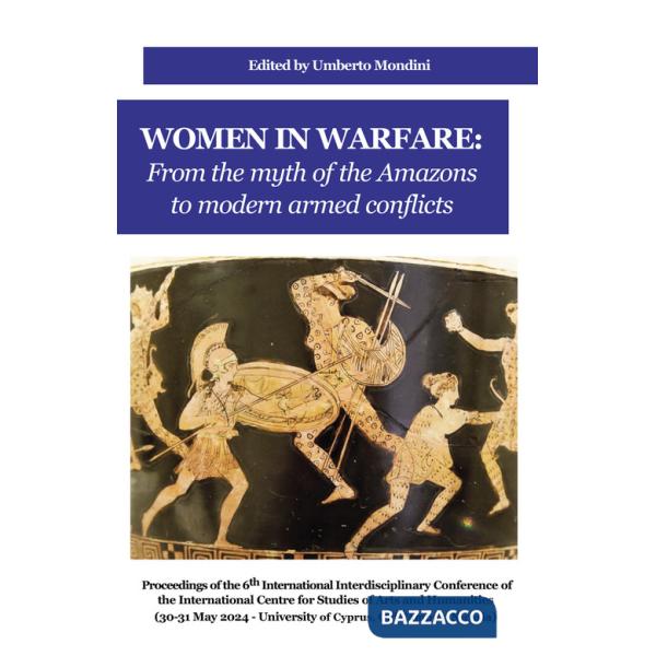 Women in warfare: from the myth of the Amazons to modern armed conflicts