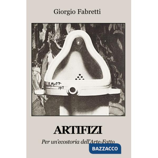 Artifizi. Per un'ecostoria dell'Arte-Fatto