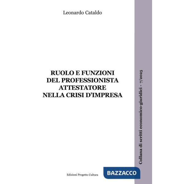Ruolo e funzioni del professionista attestatore nella crisi d'impresa