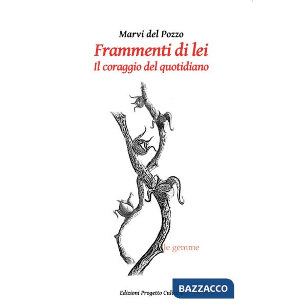 Frammenti di lei. Il coraggio del quotidiano
