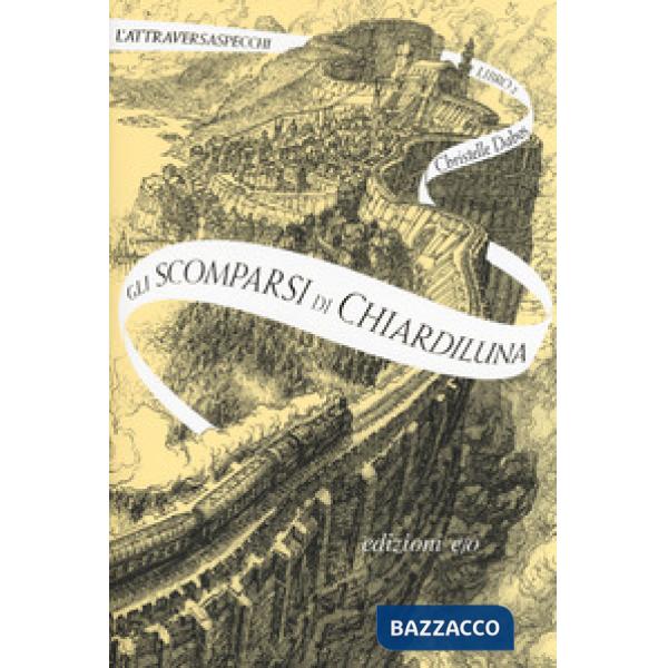 Scomparsi di Chiardiluna. L'Attraversaspecchi (Gli). Vol. 2