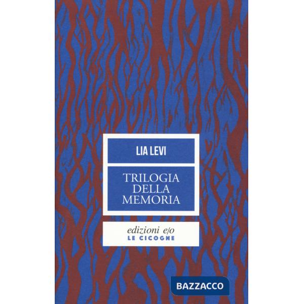 Trilogia della memoria. Tre romanzi all'ombra delle leggi razziali: Una bambina e basta-L'albergo della magnolia-L'amore mio non