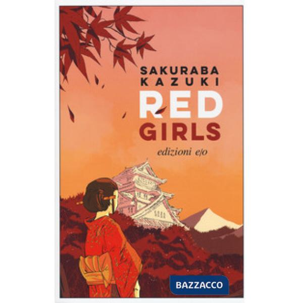Red girls. La leggenda della famiglia Akakuchiba