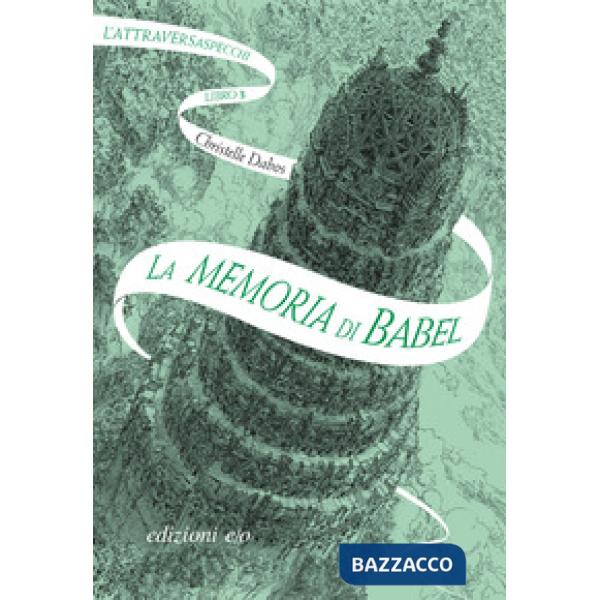 Memoria di Babel. L'Attraversaspecchi (La). Vol. 3