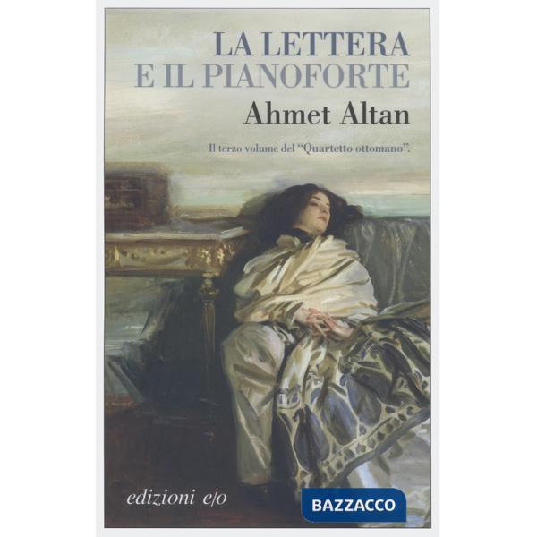 Lettera e il pianoforte. Quartetto ottomano (La). Vol. 3