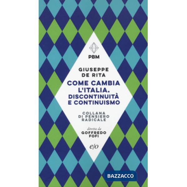 Come cambia l'Italia. Discontinuità e continuismo
