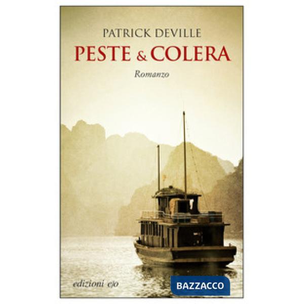 Peste & colera. La vita avventurosa dello scienziato che sconfisse la peste