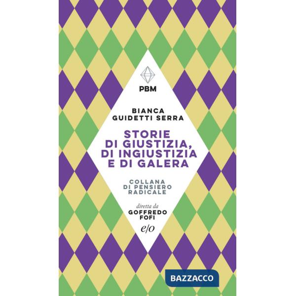 Storie di giustizia, di ingiustizia e di galera