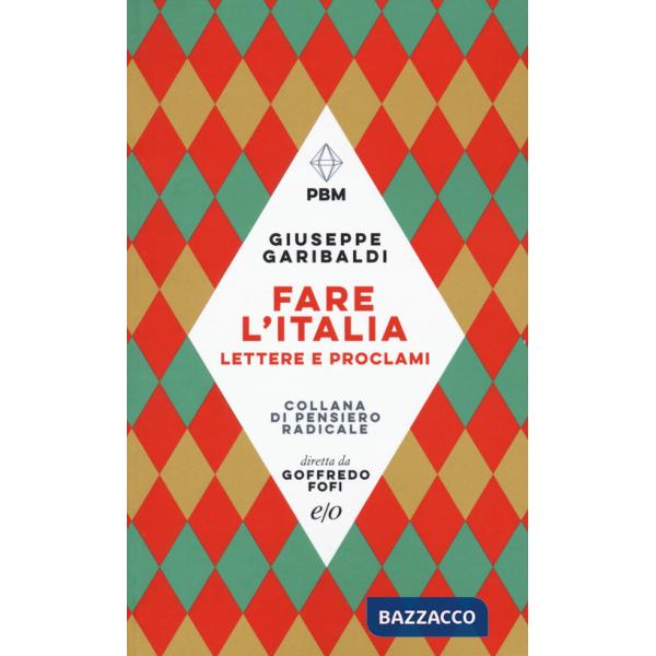Fare l'Italia. Lettere e e proclami