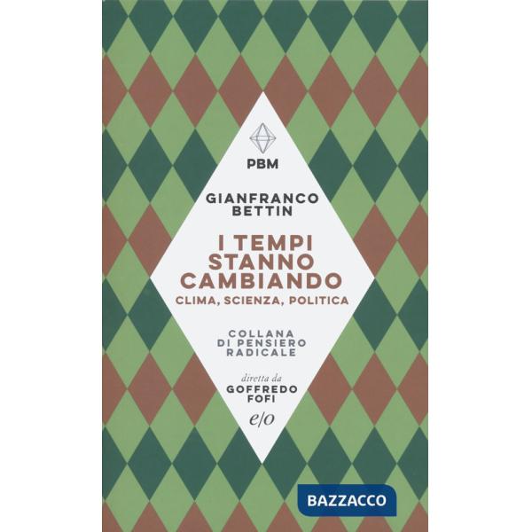 Tempi stanno cambiando. Clima, scienza, politica (I)