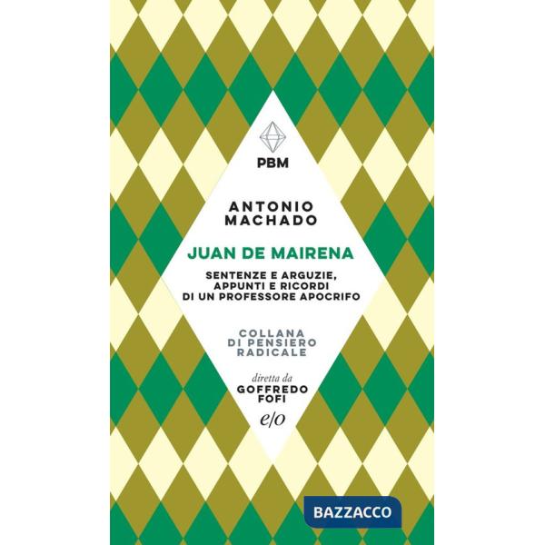 Juan de Mairena. Sentenze e arguzie, appunti e ricordi di un professore apocrifo