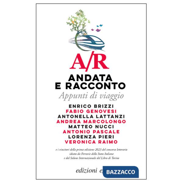 A/R. Andata e racconto. Appunti di viaggio