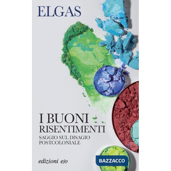 Buoni risentimenti. Saggio sul disagio postcoloniale (I)