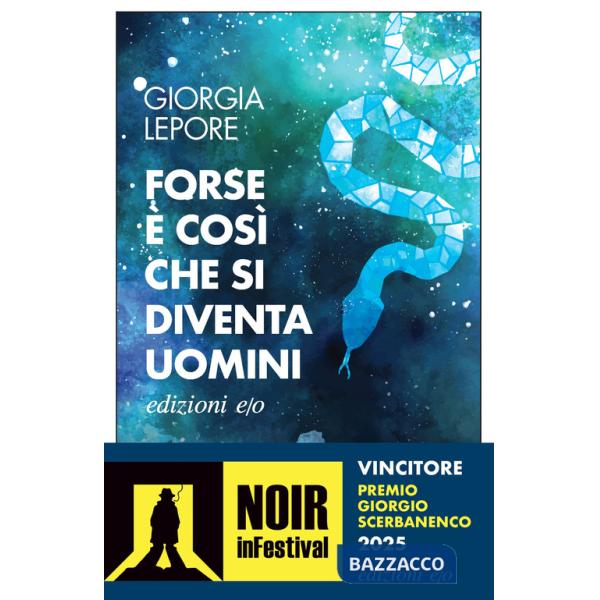 Forse è così che si diventa uomini