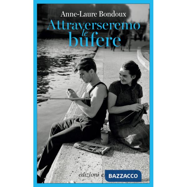 Attraverseremo le bufere